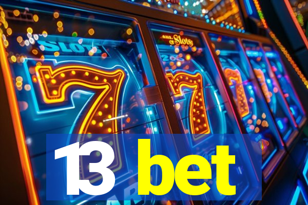 13 bet